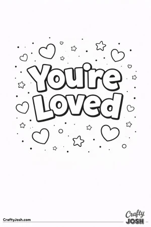 This comforting Valentine’s Day coloring page features the uplifting message “You’re Loved” surrounded by hearts and stars.